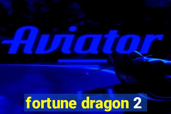 fortune dragon 2